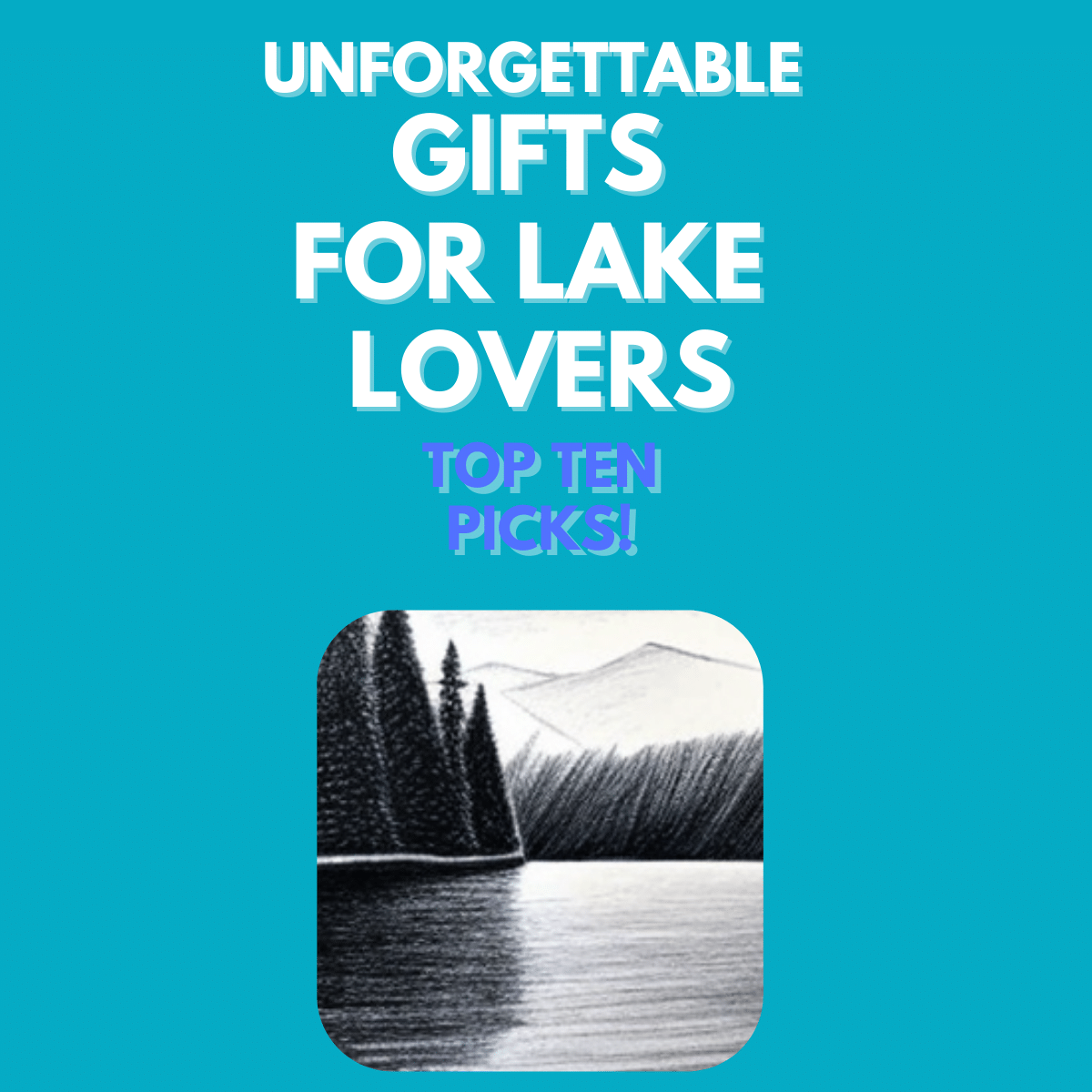 Unforgettable Gifts for Lake Lovers: The Top 10 Picks!